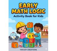 Early Math Logic Activity Book: Counting, Sorting, and Number Games for Kids