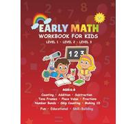 Early Math Worksheets Workbook for Kids Ages 4-8: Level 1-3 practice for counting, addition, subtraction, place value, tens frames, fractions & more