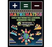Early Mathematics Learning Workbook for Kids: - First Steps in Math: A Workbook for Curious Kids