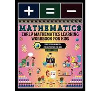 Early Mathematics Learning Workbook for Kids: -First Steps in Math: Fun Activities for Kids