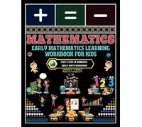 Early Mathematics Learning Workbook for Kids: - First Steps in Numbers: Early Math Workbook