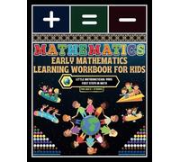 Early Mathematics Learning Workbook for Kids: - Little Mathematician: Your First Steps in Math