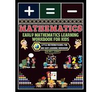 Early Mathematics Learning Workbook for Kids: - Little Mathematicians: Fun and Easy Learning Workbook