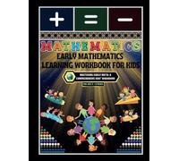 Early Mathematics Learning Workbook for Kids: - Mastering Early Math: A Comprehensive Kids' Workbook