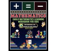 Early Mathematics Learning Workbook for Kids: - Math Adventures: A Fun Workbook for Young Learners