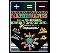 Early Mathematics Learning Workbook for Kids: - Numbers Made Easy: Early Math Adventures for Kids