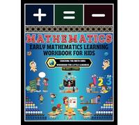 Early Mathematics Learning Workbook for Kids: -Small Steps, Big Numbers: Early Math Fun