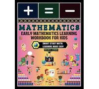 Early Mathematics Learning Workbook for Kids: -Smart Start Math: Learning Made Easy