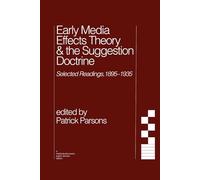 Early Media Effects Theory & the Suggestion Doctrine: Selected Readings, 1895-1935
