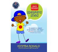 EARLY MINDSET SPEAKERS SHED: A Cohesive Basic Speaking Skills Program for Kids: Overcome Fear, Build Confidence, and Master Public Speaking for Academic Success