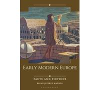 Early Modern Europe: Facts and Fictions