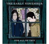 Early November - For All Of This