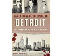 James A. Buccellato Early Organized Crime in Detroit (Tascabile) True Crime