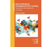 Early Professional Development in Efl Teaching: Perspectives and Experiences from Japan: 68