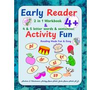 Early Reader & Activity Fun: Phonics 4 & 5 letter words; Ages 4+:: 2 in 1 workbook: Reading Made Fun & Easy;
