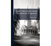 Early Recollections of Dwight L. Moody