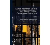 Early Records of the First Presbyterian Church of Syracuse