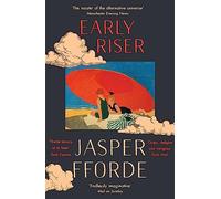 Early Riser: The brilliantly funny novel from the Number One bestselling author of Shades of Grey