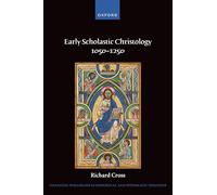 Early Scholastic Christology 1050-1250
