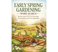 Early Spring Gardening Word Search: Puzzles Inspired by Cool Mornings, First Plantings, and New Beginnings