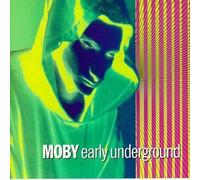 Early Underground by Moby