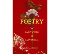 Early Works of Lady Enigma: A Poetry Collection