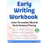 Early Writing Workbook for Ages 3-5 | Letter Formation, Word & Early Sentence Tracing Preschool Readiness Series - Volume 5