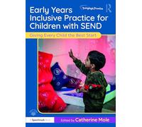 Early Years Inclusive Practice for Children with SEND: Giving Every Child the Best Start
