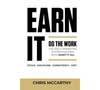 EARN IT: The Daily Operating System for Men Who Want It All