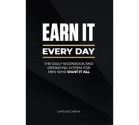 EARN IT Workbook: The Daily Workbook for Men Who Want It All