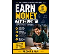 Earn Money as a Student: Simple Methods That Work: No Skills, No Investment - Step-by-Step Guide for Beginners