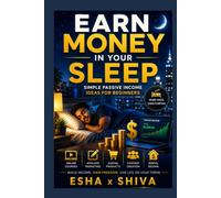 Earn Money in Your Sleep: Simple Passive Income Ideas for Beginners