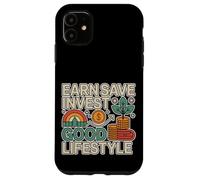Earn Save Invest Good Lifestyle Finance Budget Money ----- Custodia per iPhone 11