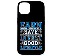Earn Save Invest Good Lifestyle Finance Budget Money - Custodia per iPhone 13
