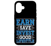 Earn Save Invest Good Lifestyle Finance Budget Money - Custodia per iPhone 16