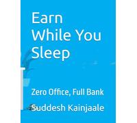 Earn While You Sleep: Zero Office, Full Bank