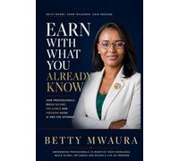 Earn With What You Already Know: How Modern Professionals Build Income, Influence, and Freedom Using AI and the Internet