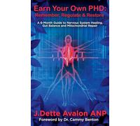 Earn Your Own PhD: Remember, Regulate & Restore - A 6-Month Guide to Nervous System Healing, Gut Balance & Mitochondrial Repair