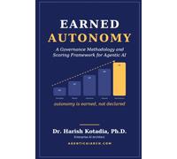 Earned Autonomy: A Governance Methodology and Scoring Framework for Agentic AI