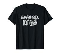 Earned Not Given Motivational Quote Streetwear Design Maglietta