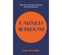 Earned Wisdom: Stories of Overcoming and Resilience