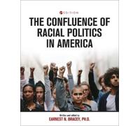 Earnest N. Bracey The Confluence of Racial Politics in America (Tascabile)