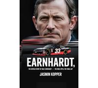 EARNHARDT,: THE UNTOLD STORY OF DALE EARNHARDT- THE MAN, THE MYTH, THE FINAL LAP