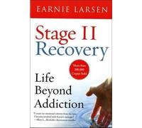 Earnie Larsen Stage Two Recovery: Life Beyond Addiction (Tascabile)