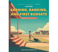 Earning, Banking, and First Budgets - Workbook 2: From Three Jars to a First Real Budget - A Parent-and-Tween Money Workbook for Ages 11-13