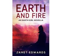 Earth and Fire: An Earth Girl Novella