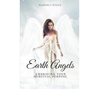 Earth Angels: Embracing Your Spiritual Purpose