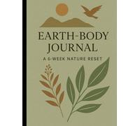Earth-Body Journal: A 6-Week Nature Reset