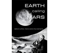 Earth calling Mars: Before UFOs, there were the martians