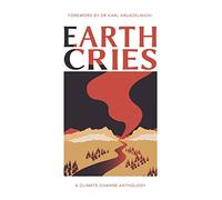 Earth Cries: A Climate Change Anthology